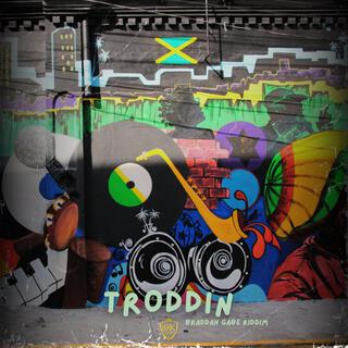 Troddin (Braddah Gabe Riddim)