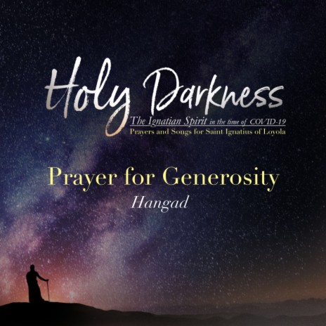 Prayer for Generosity ()Based on the Prayer of St Ignatius of Loyola