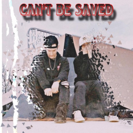 can't be saved ft. Batfr3ak