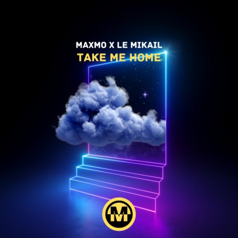 Take Me Home ft. Le Mikail | Boomplay Music