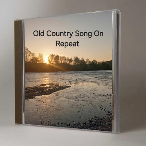 Old Country Song On Repeat | Boomplay Music