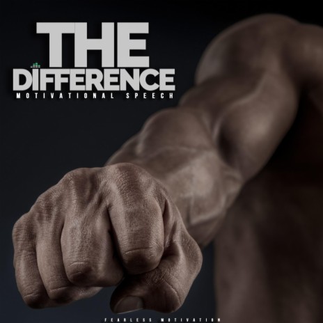 The Difference (Motivational Speech) | Boomplay Music