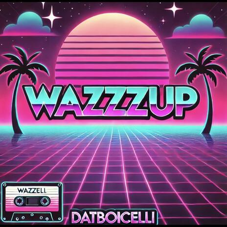 WAZZZUP | Boomplay Music