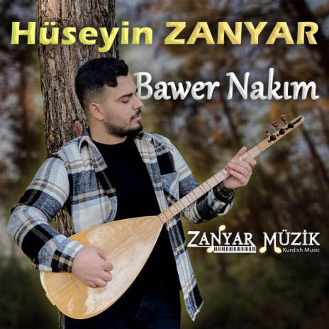 Hüseyin ZANYAR - Bawer Nakım | Boomplay Music