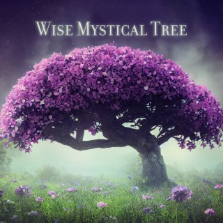 Wise Mystical Tree – The Introspective Sounds Of Nature