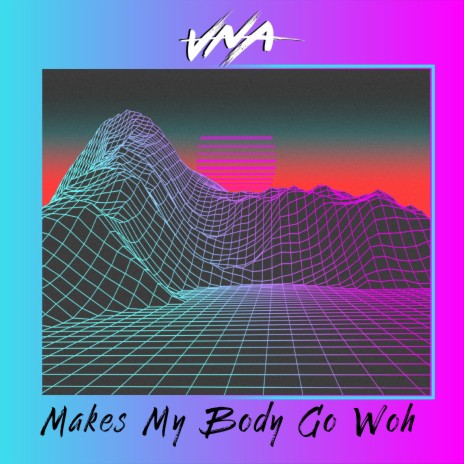 Make My Body Go Woh | Boomplay Music