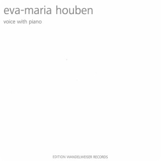 Eva-Maria Houben: Voice with Piano