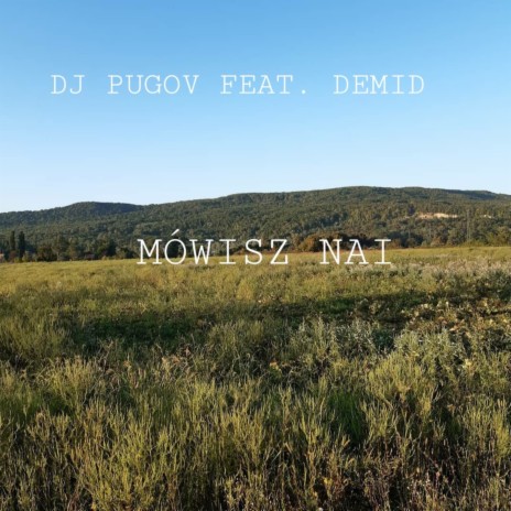 Mówisz Nai ft. DEMID | Boomplay Music