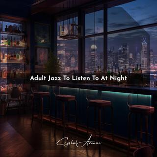 Adult Jazz to Listen to at Night