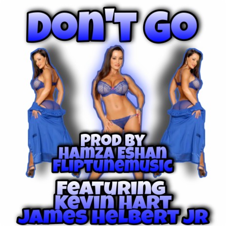 Don't Go ft. Kevin Hart | Boomplay Music