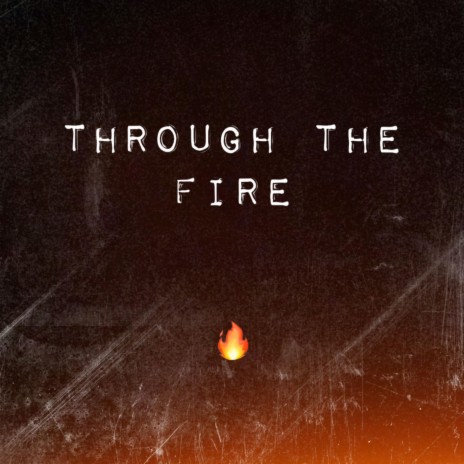 Through the Fire ft. KARIF! & Bazz | Boomplay Music