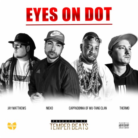 Eyes On Dot ft. Jay Matthews, Thermo & Cappadonna | Boomplay Music