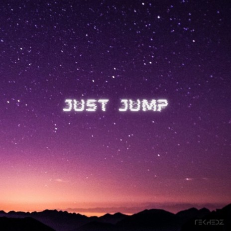 JUST JUMP ft. Tekhedz