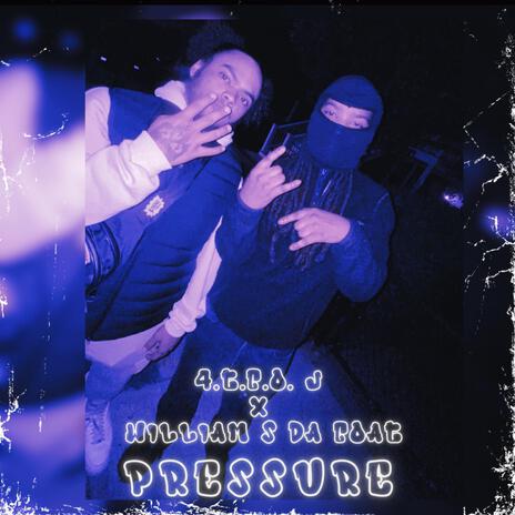 PRESSURE ft. William S DA GOAT | Boomplay Music