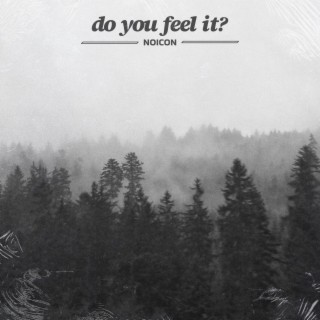 do you feel it? lyrics | Boomplay Music