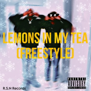 Lemons In My Tea (Freestyle)