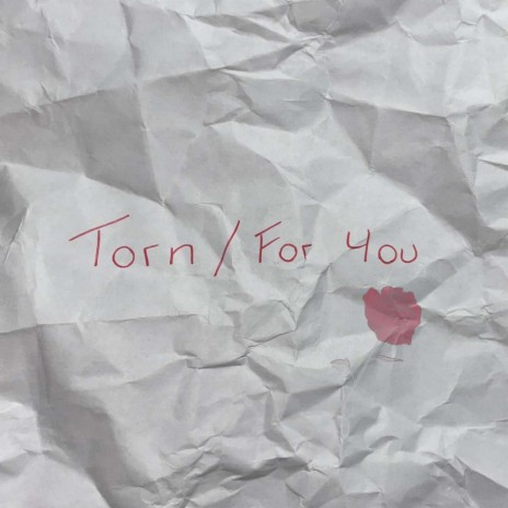 Torn / For You | Boomplay Music