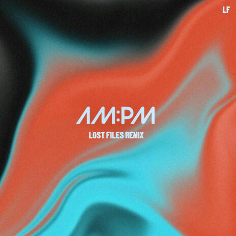 AM:PM (Lost Files Remix) | Boomplay Music