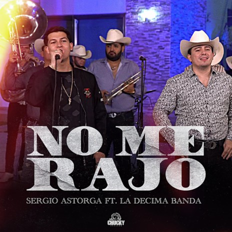 No Me Rajo ft. la decima banda | Boomplay Music