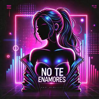 No Te Enamores lyrics | Boomplay Music