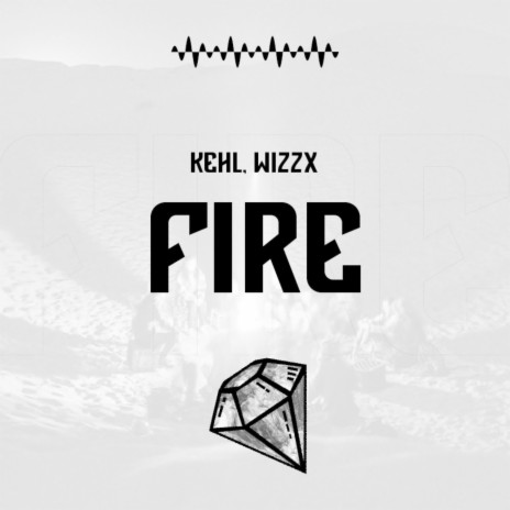 Fire ft. WizzX | Boomplay Music