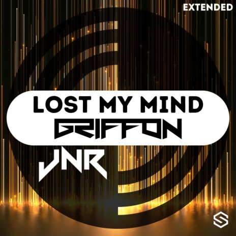Lost My Mind (Extended) ft. JNR