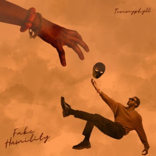 FAKE HUMILITY lyrics | Boomplay Music