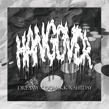 HANGOVER ft. Og Makk & Shtday | Boomplay Music