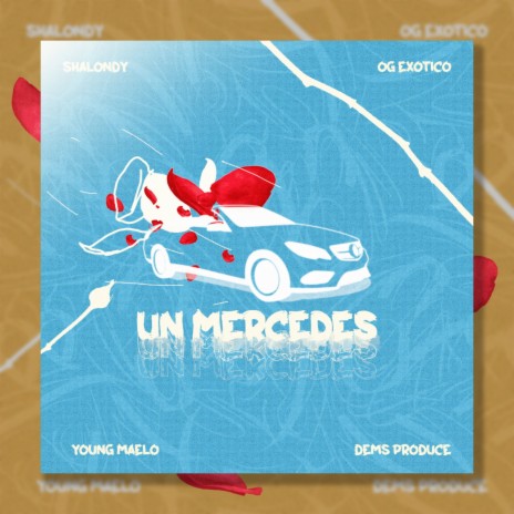 Un Mercedes ft. og exotico, SHALONDY & DEMS PRODUCE | Boomplay Music