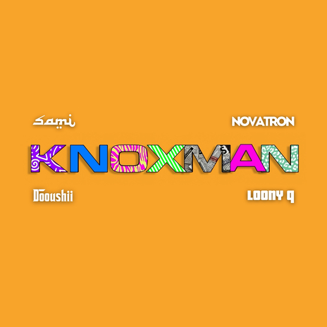 KNOXMAN ft. Novatron, DoouShii & Loony Q | Boomplay Music