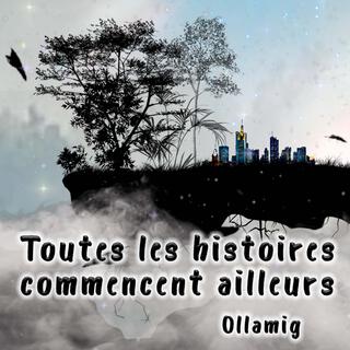 Toutes les histoires commencent ailleurs lyrics | Boomplay Music