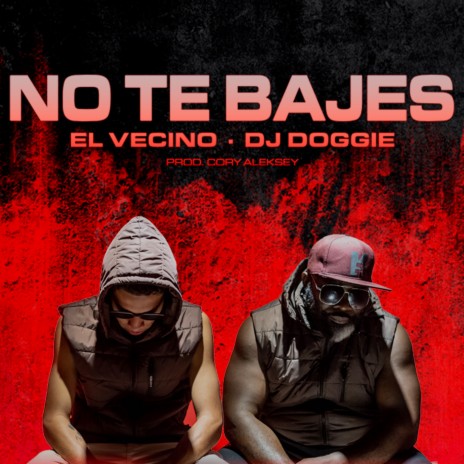 No Te Bajes ft. DJ Doggie | Boomplay Music