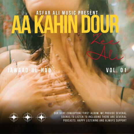 Aa Kahin Dour ft. Zee Ali & Jawaad-Ul-Haq | Boomplay Music