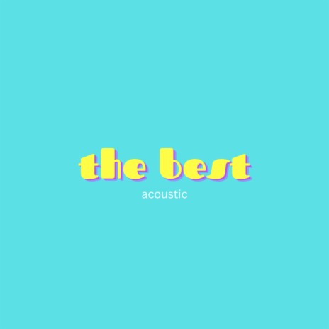 The Best (Acoustic) | Boomplay Music