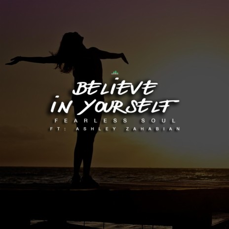 Believe in Yourself (Inspirational Speech) [feat. Ashley Zahabian] | Boomplay Music