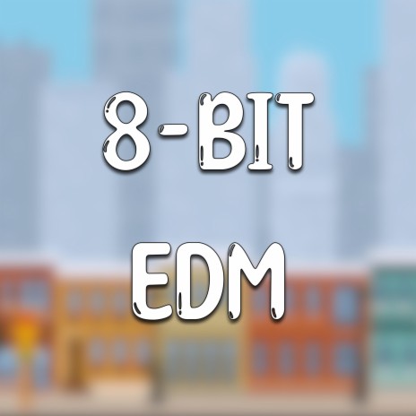 8-BIT EDM | Boomplay Music