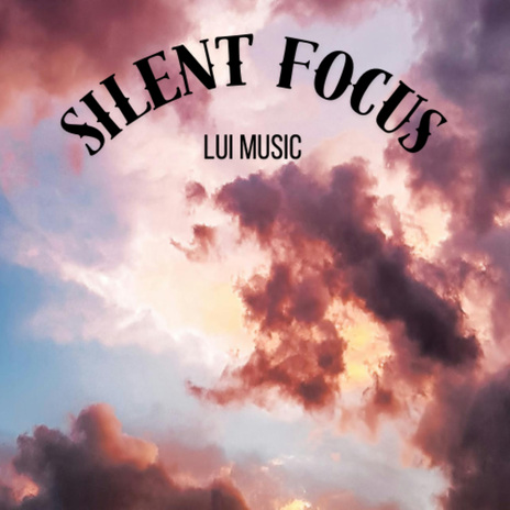 Silent Focus | Boomplay Music