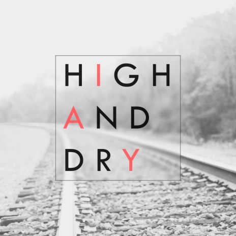 High and Dry | Boomplay Music