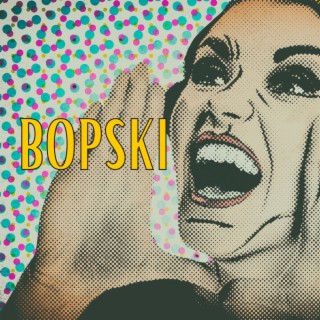 BOPSKI