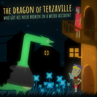 The Dragon of Terzaville Who Got His Neck Broken in a Weird Accident