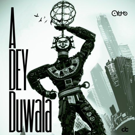 A Dey Duwala | Boomplay Music