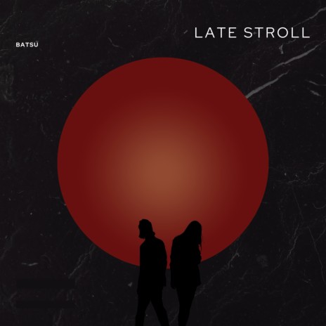 Late Stroll | Boomplay Music