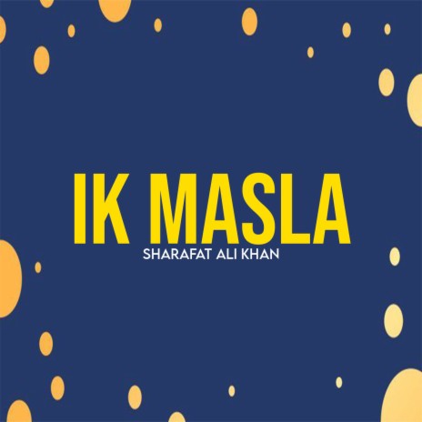 Ik Masla | Boomplay Music