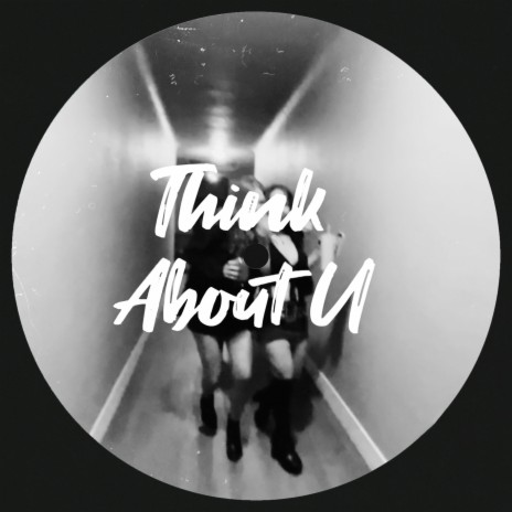 Think About U | Boomplay Music