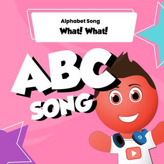 Alphabet Song (What! What!)