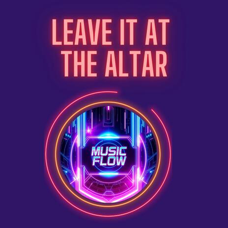 Leave it at the Altar | Boomplay Music