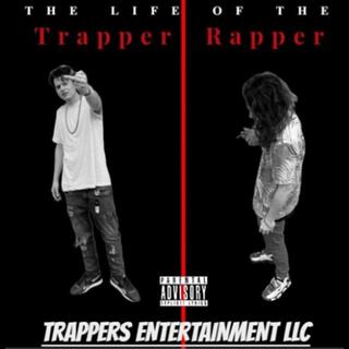 The Life Of The Trapper & Rapper