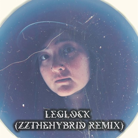 Leglock (ZzTheHybrid Remix) | Boomplay Music