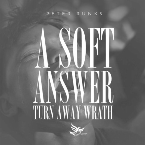 Soft Answer Turn Away Wrath | Boomplay Music