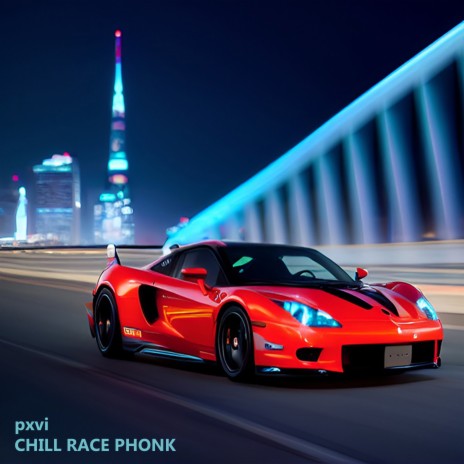Chill Race Phonk | Boomplay Music